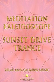 relax and calming music meditation sound studio kaleidoscope sunset drive