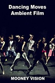 Dancing Moves Ambient Film