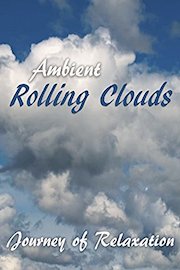 Ambient Rolling Clouds - Journey of Relaxation