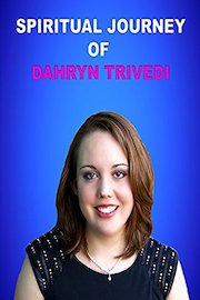 Spiritual Journey of Dahryn Trivedi