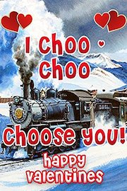 I Choo-Choo Choose You! Happy Valentines