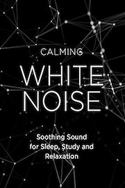 Calming White Noise - Soothing Sound for Sleep, Study and Relaxation