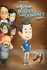 The Boy Who Piddled In His Grandad's Slippers