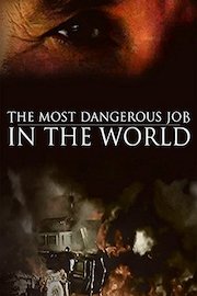 The Most Dangerous Job in the World