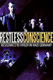 The Restless Conscience: Resistance to Hitler Within Germany 1933-1945
