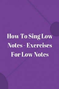 How To Sing Low Notes - Exercises For Low Notes
