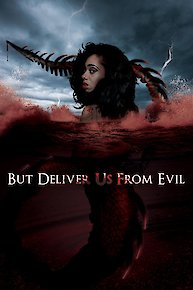 But Deliver Us From Evil
