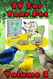 TV For Your Pet: Volume 3
