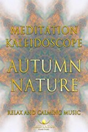 healing and stress relief meditation sound studio kaleidoscope autumn nature