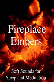 Fireplace Embers Soft Sounds for Sleep and Meditation
