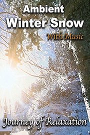 Ambient Winter Snow - Journey of Relaxation