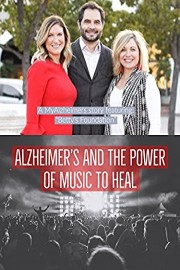 Alzheimer's and The Power of Music to Heal