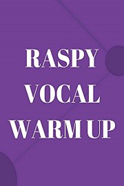 Raspy Vocal Warm Up
