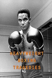 Heavyweight Boxing Tragedies