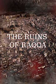 The Ruins of Raqqa