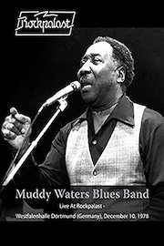 Muddy Waters Blues Band - Live At Rockpalast: Live At Westfalenhalle Dortmund, 12/10/78