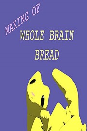 The making of Whole Brain Bread
