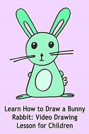 Learn How to Draw a Bunny Rabbit: Video Drawing Lesson for Children