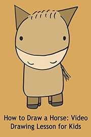 How to Draw a Horse: Video Drawing Lesson for Kids