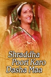Shraddha Poori Karo Dasha Maa
