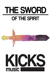 The Sword of the Spirit - Kicks Music