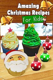 Amazing Christmas Recipes For Kids
