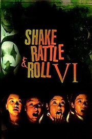 Shake Rattle & Roll VI