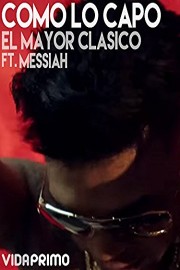 Como Lo Capo - El Mayor Clasico ft. Messiah