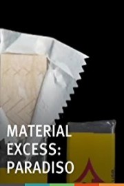 Material Excess: Paradiso