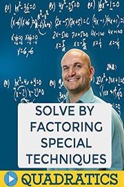 Solve by Factoring Special Techniques