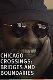Chicago Crossings: Bridges and Boundaries