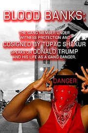 Blood Banks: The Gang Member Under Witness Protection and Cosigned by Tupac Shakur Speaks on Donald Trump and His Life as a Gang Banger