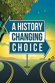 A History Changing Choice