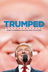 TRUMPED: Inside the Greatest Political Upset of All Time