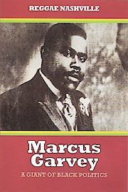 Marcus Garvey: A Giant of Black Politics