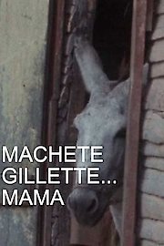Machete Gillette... Mama