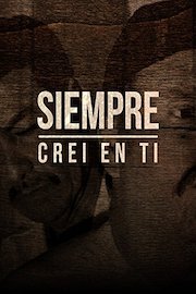 Siempre Crei En Ti