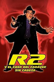 R2 Y El Caso Del Cádaver Sin Cabeza