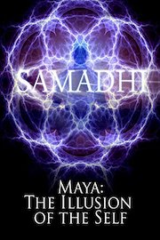 Samadhi: Maya, the Illusion of the Self