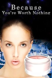 Because You're Worth Nothing