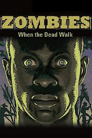 Zombies: When The Dead Walk