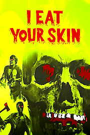 I Eat Your Skin