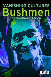 Vanishing Cultures: Bushmen of Southern Africa