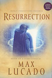 Resurrection - A Max Lucado Story