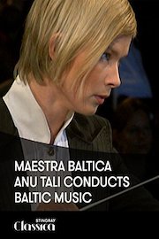 Maestra Baltica - Anu Tali conducts Baltic music