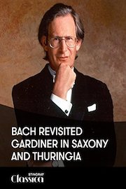 Bach revisited - Gardiner in Saxony and Thuringia