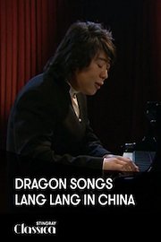 Dragon Songs - Lang Lang in China
