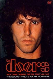 The Doors - No One Here Gets Out Alive: A Tribute to Jim Morrison