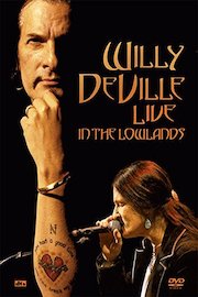 Willy DeVille - Live in The Lowlands
