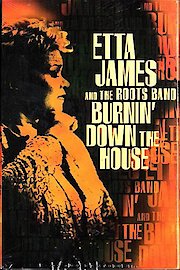 Etta James & The Roots Band - Burnin' Down The house